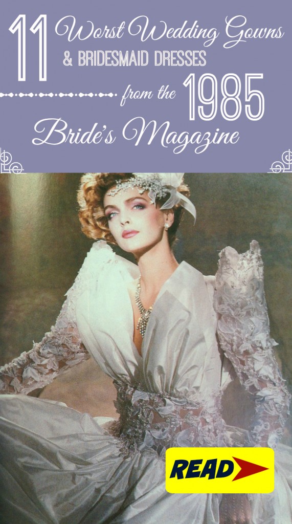 11 worst wedding gowns from 1985 Brides Magazine