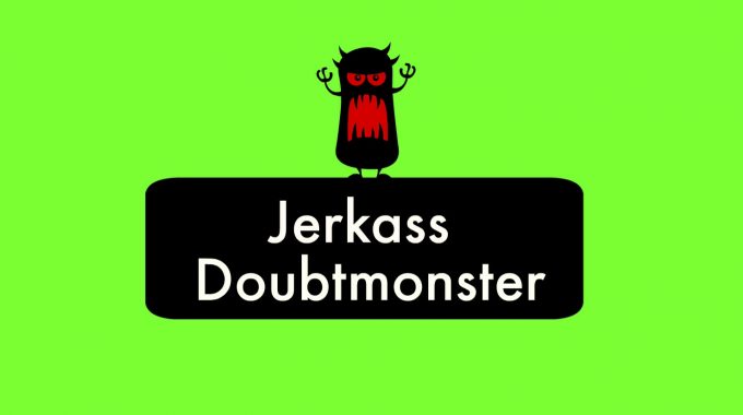 Fighting The Jerkass Doubtmonster: A Short Fable On Writer-Insecurity